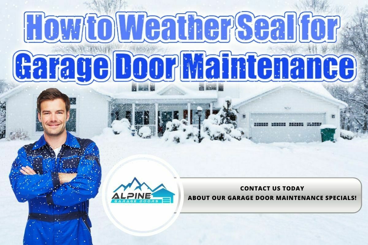 https://alpinegaragedoorsne.com/wp-content/uploads/2021/10/How_to_Weather_Seal_for_Garage_Door_Maintenance.jpg