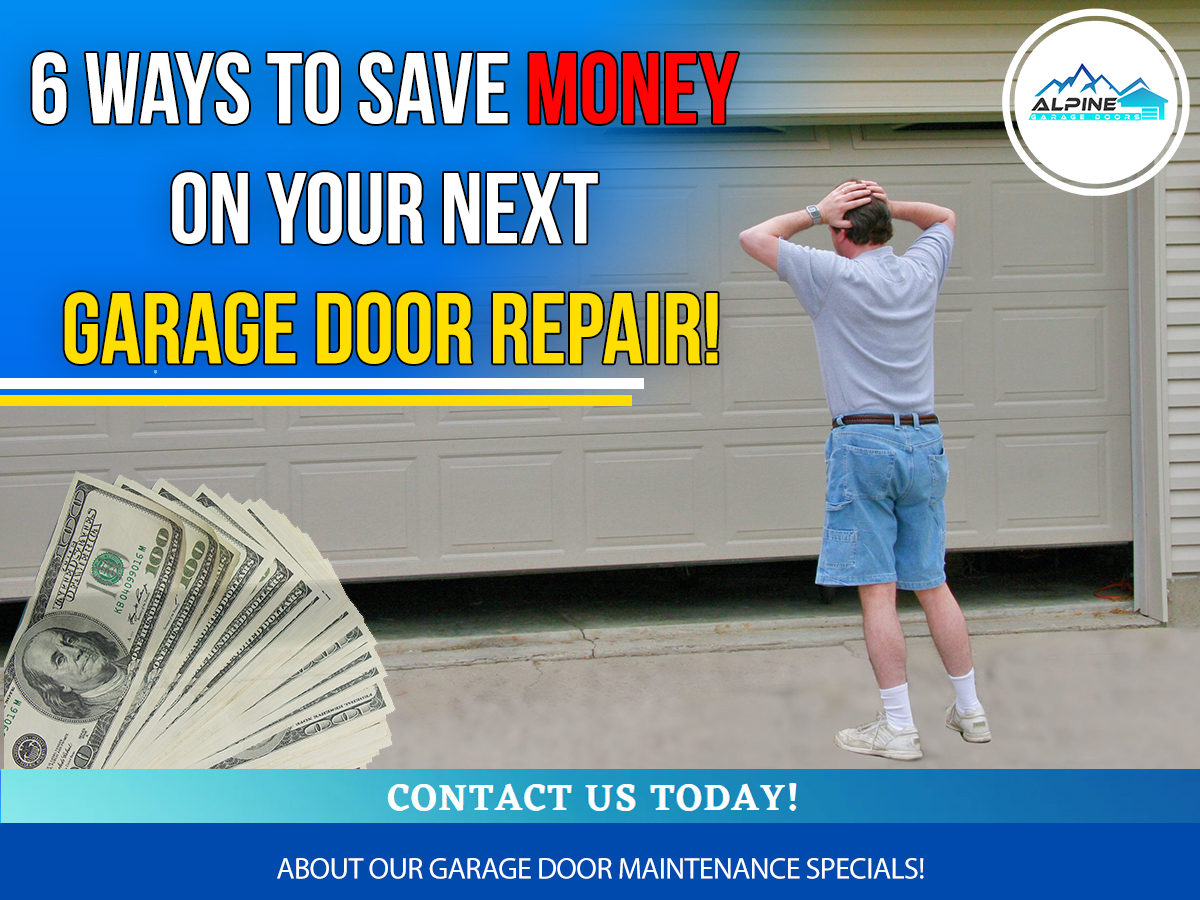 https://alpinegaragedoorsne.com/wp-content/uploads/2022/01/6-Ways-to-Save-Money-On-Your-Next-Garage-Door-Repair.jpg