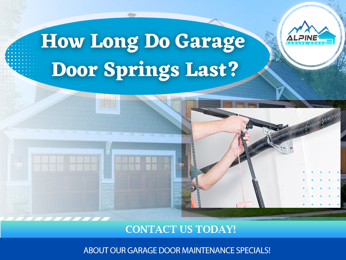 https://alpinegaragedoorsne.com/wp-content/uploads/2022/02/How-Long-Do-Garage-Door-Springs-Last.jpg
