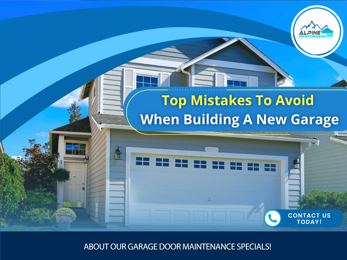 https://alpinegaragedoorsne.com/wp-content/uploads/2022/07/Top-Mistakes-to-Avoid-When-Building-A-New-Garage.jpg