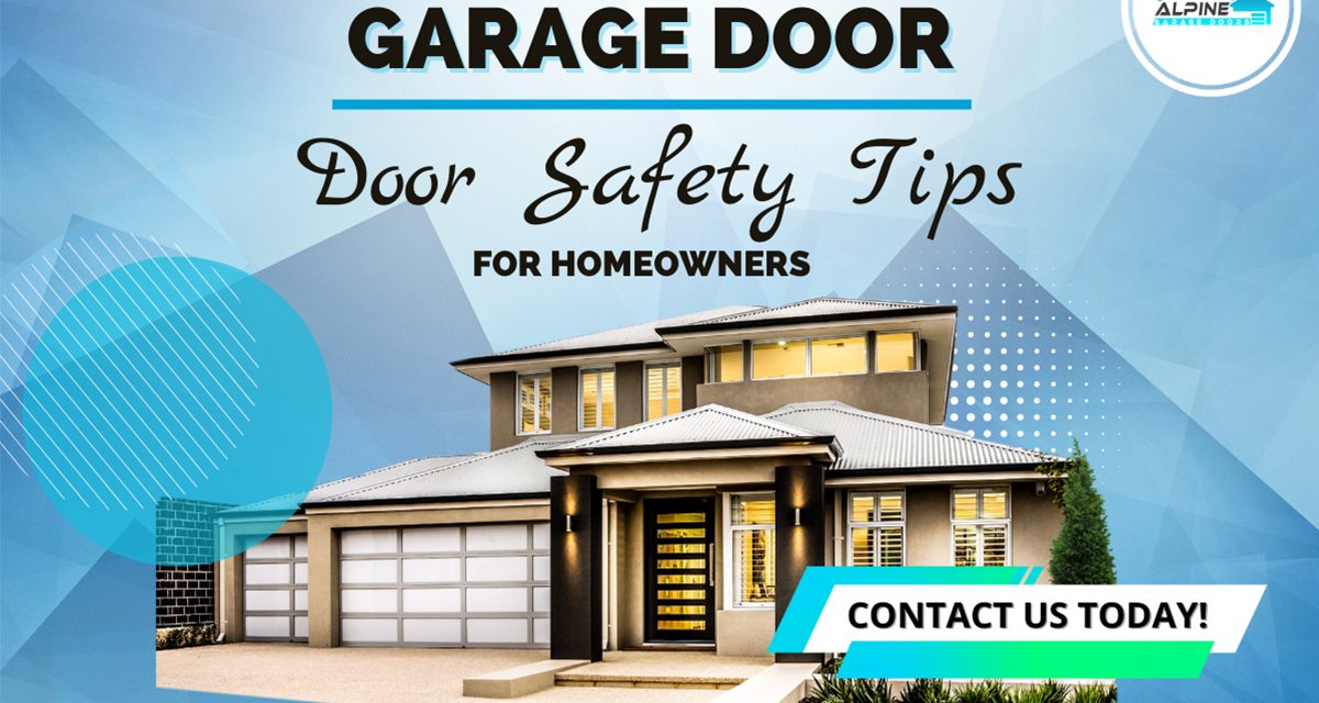 https://alpinegaragedoorsne.com/wp-content/uploads/2022/08/8-Essential-Garage-Door-Safety-Tips-for-Homeowners-1200x640.jpg