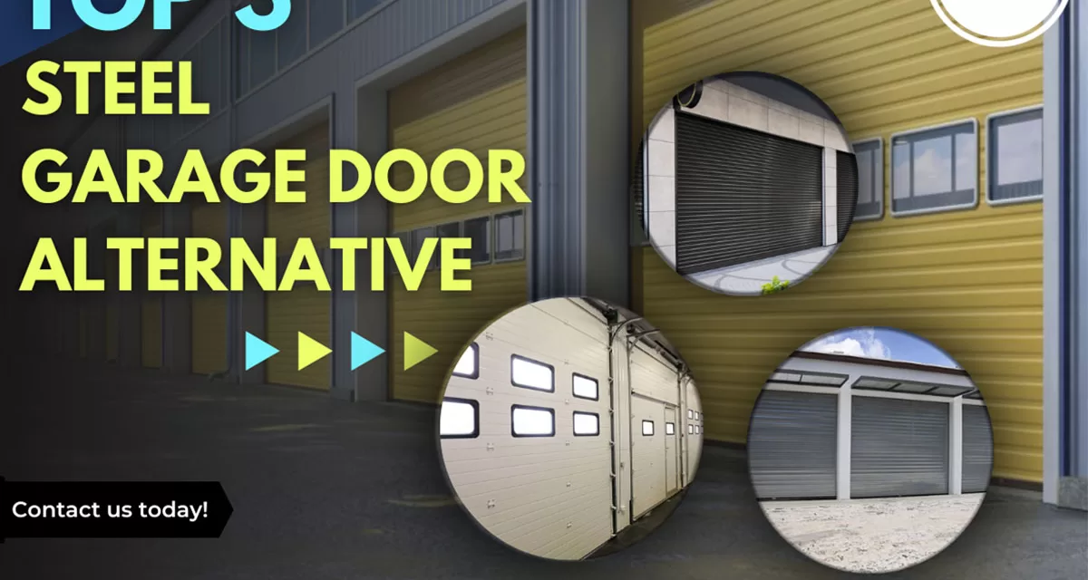 Top 3 Steel Garage Door Alternatives